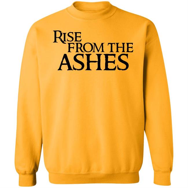 rise from the ashes shirt white hoodie t shirt rise from the ashes shirt white hoodie t shirt