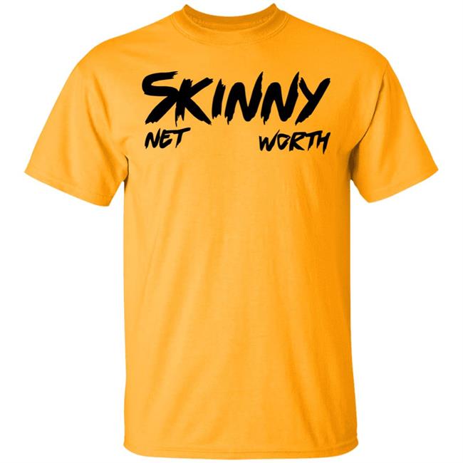 Skinny Shirt Net Worth T Shirt White Hoodie Shirt Skinny Shirt Net Worth T Shirt White Hoodie Shirt