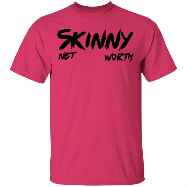 Skinny Shirt Net Worth T Shirt White Hoodie Shirt Skinny Shirt Net Worth T Shirt White Hoodie Shirt