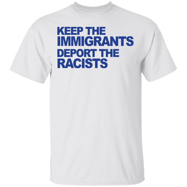 keep the immigrants shirt white hoodie t shirt