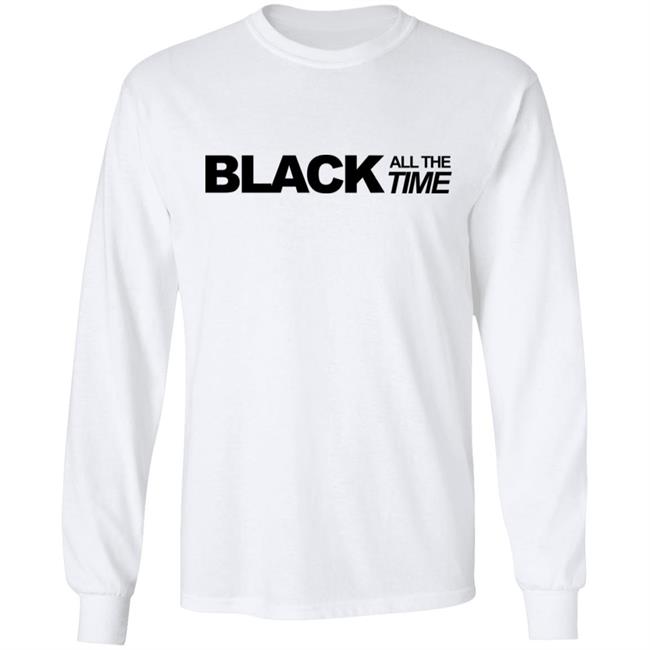 black all the time shirt white hoodie t shirt black all the time shirt white hoodie t shirt