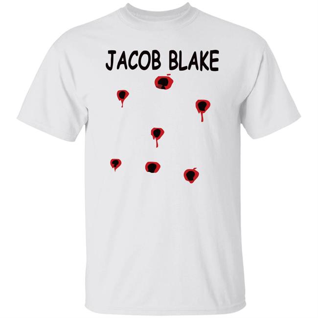 Jacob Blake shirt white hoodie t shirt