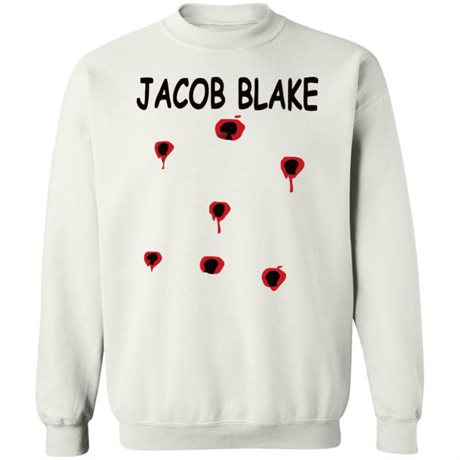 Jacob Blake shirt white hoodie t shirt Jacob Blake shirt white hoodie t shirt