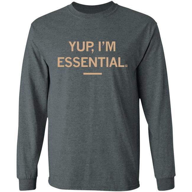 Yup I'm Essential T Shirt Yup I'm Essential T Shirt