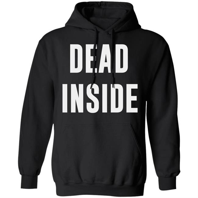 dead inside shirt black hoodie t shirt dead inside shirt black hoodie t shirt