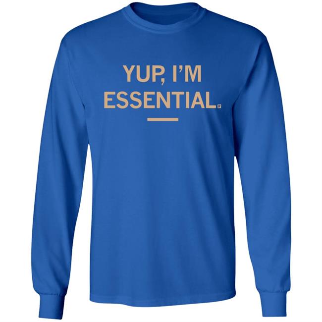 Yup I'm Essential T Shirt Yup I'm Essential T Shirt