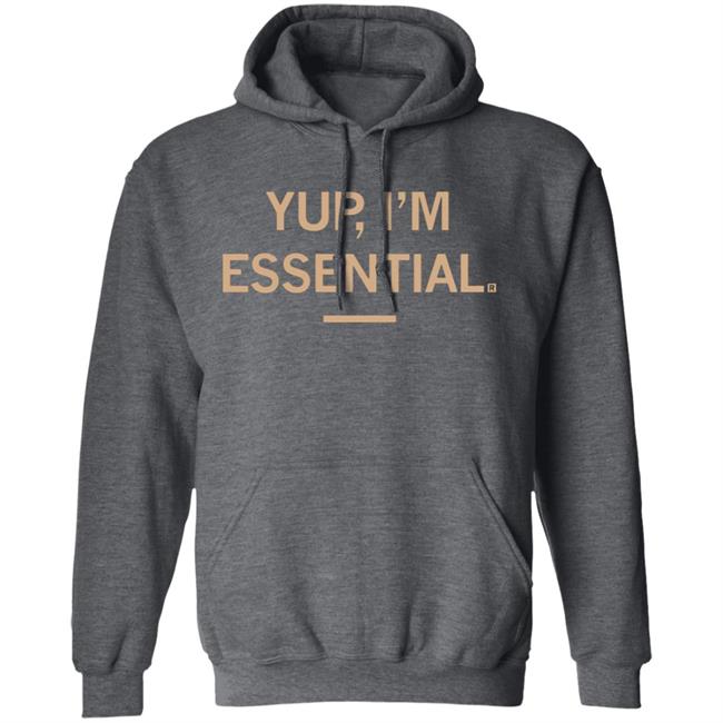 Yup I'm Essential T Shirt Yup I'm Essential T Shirt