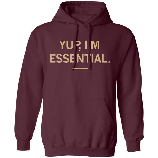 Yup I'm Essential T Shirt Yup I'm Essential T Shirt