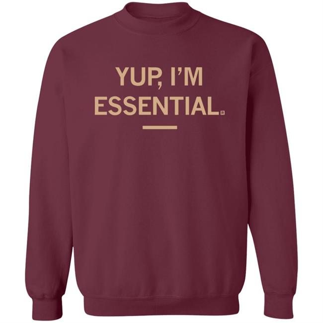 Yup I'm Essential T Shirt Yup I'm Essential T Shirt