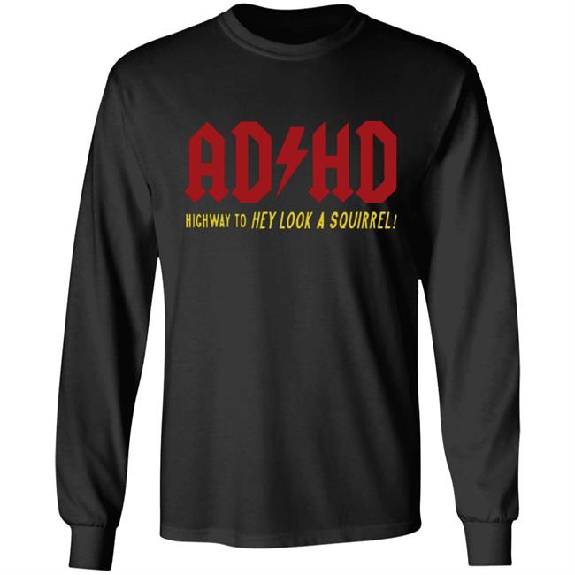 ADHD Highway to Hey Look A Squirrel Men's T-Shirt ADHD Highway to Hey Look A Squirrel Men's T-Shirt