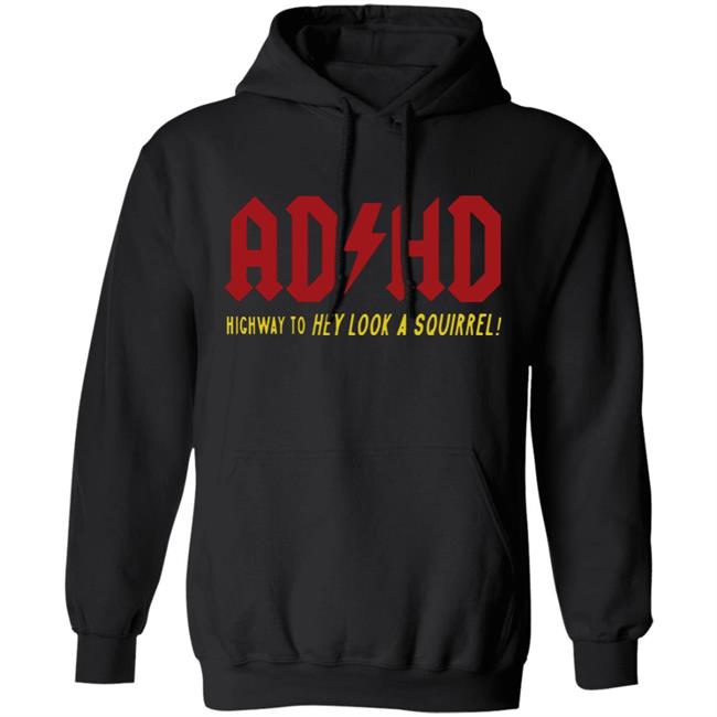 ADHD Highway to Hey Look A Squirrel Men's T-Shirt ADHD Highway to Hey Look A Squirrel Men's T-Shirt
