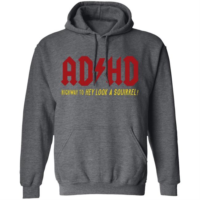 ADHD Highway to Hey Look A Squirrel Men's T-Shirt ADHD Highway to Hey Look A Squirrel Men's T-Shirt