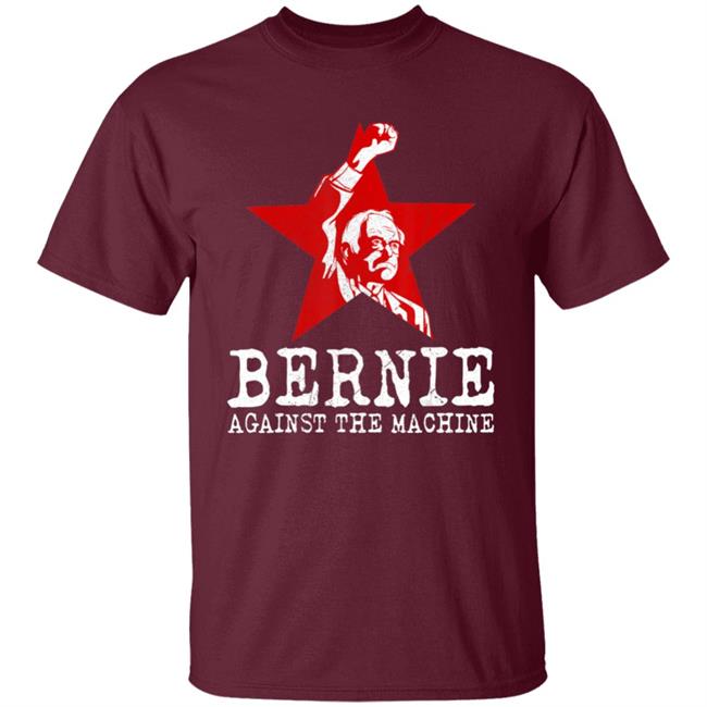 Bernie sanders against machine red star bernie 2020 t shirt Bernie sanders against machine red star bernie 2020 t shirt