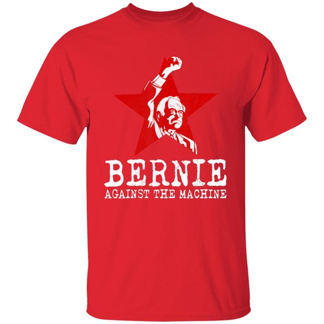 Bernie sanders against machine red star bernie 2020 t shirt Bernie sanders against machine red star bernie 2020 t shirt