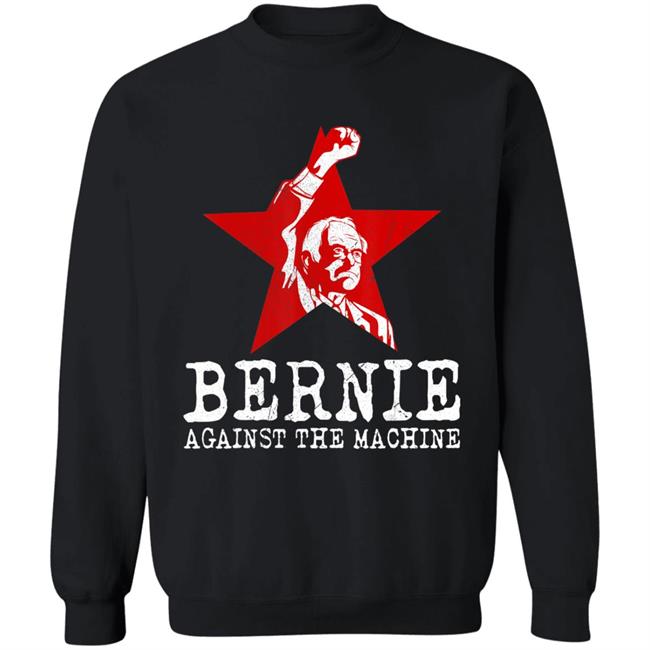Bernie sanders against machine red star bernie 2020 t shirt Bernie sanders against machine red star bernie 2020 t shirt
