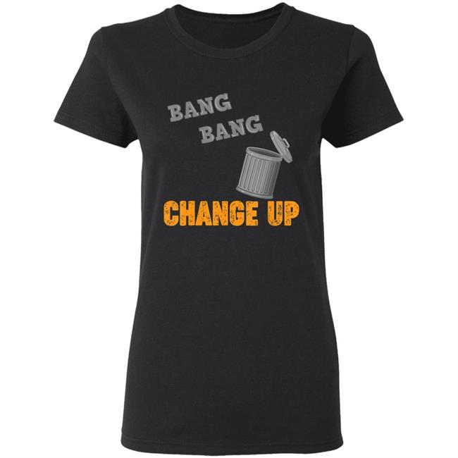Bang Bang Change Up Houston Cheating T-Shirt Bang Bang Change Up Houston Cheating T-Shirt