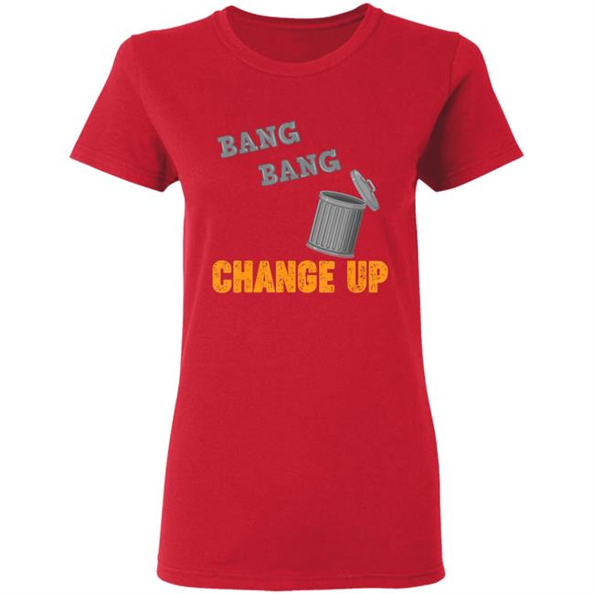 Bang Bang Change Up Houston Cheating T-Shirt Bang Bang Change Up Houston Cheating T-Shirt