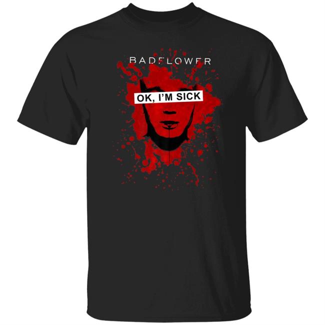 Badflower ok, im sick anniversary premium t shirt