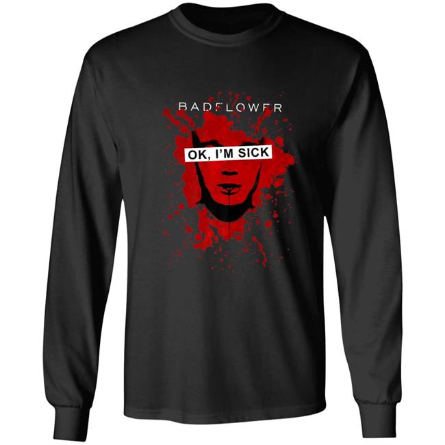 Badflower ok, im sick anniversary premium t shirt Badflower ok, im sick anniversary premium t shirt
