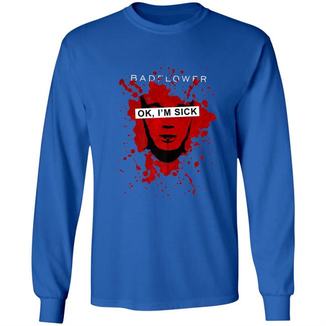 Badflower ok, im sick anniversary premium t shirt Badflower ok, im sick anniversary premium t shirt