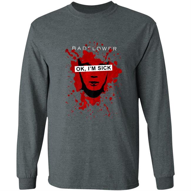 Badflower ok, im sick anniversary premium t shirt Badflower ok, im sick anniversary premium t shirt
