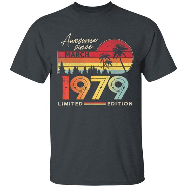 Awesome Since March 1979 Vintage Shirt 41 Yrs Old Bday Gift T-Shirt Awesome Since March 1979 Vintage Shirt 41 Yrs Old Bday Gift T-Shirt