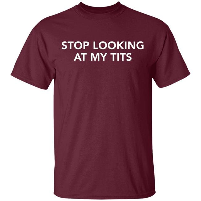 stop looking at my tits hoodie Champion stop looking at my tits hoodie Champion