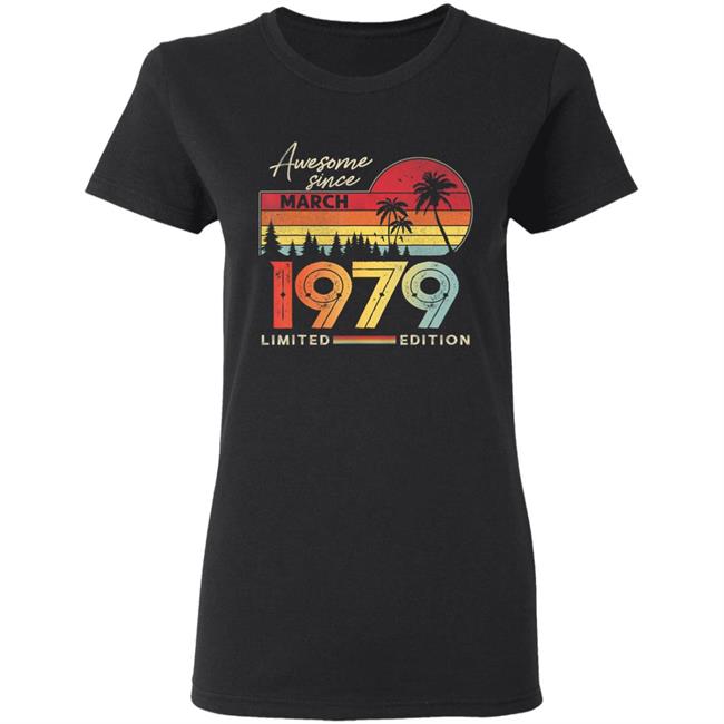 Awesome Since March 1979 Vintage Shirt 41 Yrs Old Bday Gift T-Shirt Awesome Since March 1979 Vintage Shirt 41 Yrs Old Bday Gift T-Shirt