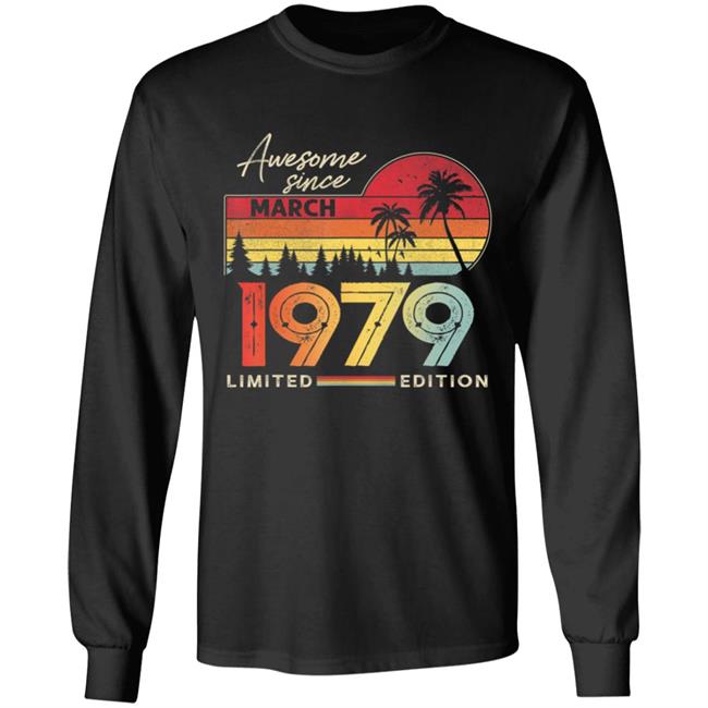 Awesome Since March 1979 Vintage Shirt 41 Yrs Old Bday Gift T-Shirt Awesome Since March 1979 Vintage Shirt 41 Yrs Old Bday Gift T-Shirt