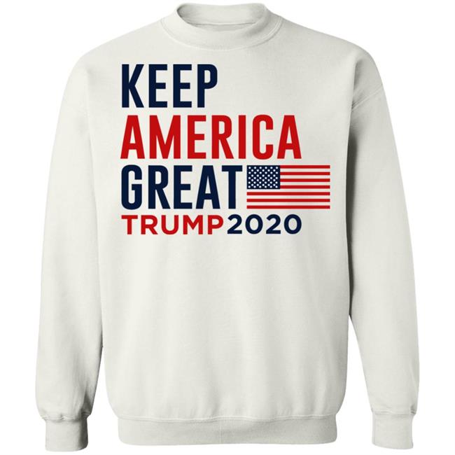 keep america great trump 2020 shirt white hoodie t shirt keep america great trump 2020 shirt white hoodie t shirt