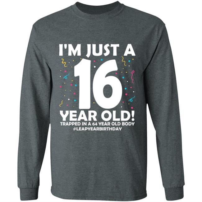 64 Years old birthday leap year 16 men women 64th birthday Long Sleeve T-Shirt 64 Years old birthday leap year 16 men women 64th birthday Long Sleeve T-Shirt