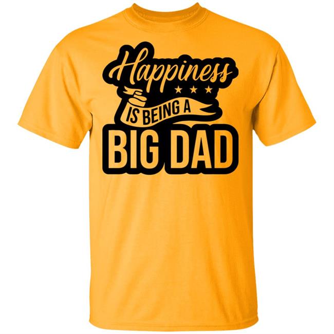 Happiness is being a Big Dad XMAS SHIRT Happiness is being a Big Dad XMAS SHIRT
