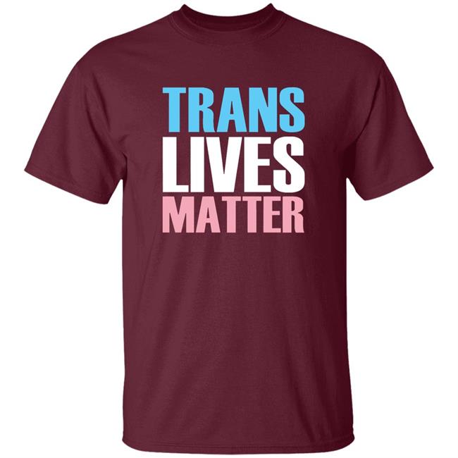 Trans Lives Matter T-Shirt Trans Lives Matter T-Shirt