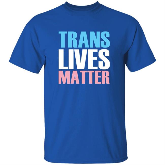 Trans Lives Matter T-Shirt Trans Lives Matter T-Shirt