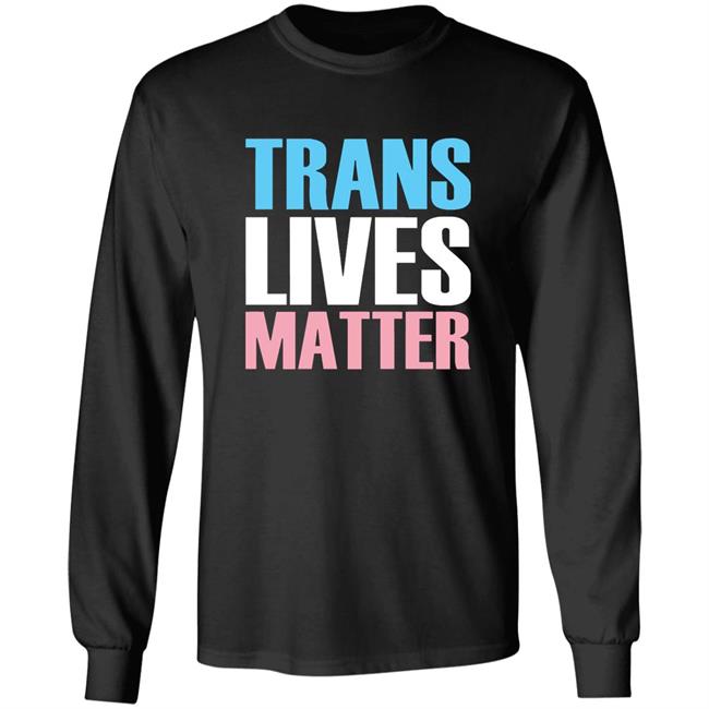 Trans Lives Matter T-Shirt Trans Lives Matter T-Shirt