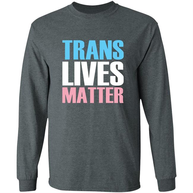 Trans Lives Matter T-Shirt Trans Lives Matter T-Shirt