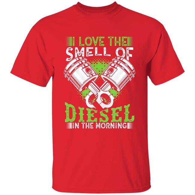 I love smell of diesel in morning truck driver t shirt I love smell of diesel in morning truck driver t shirt