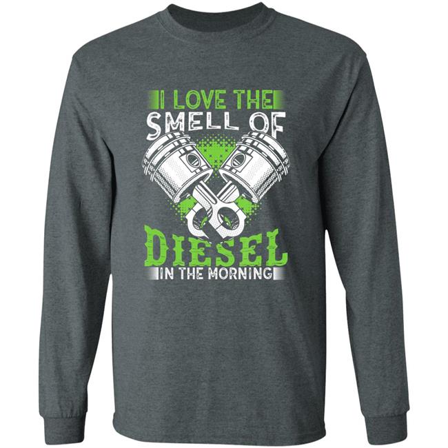 I love smell of diesel in morning truck driver t shirt I love smell of diesel in morning truck driver t shirt