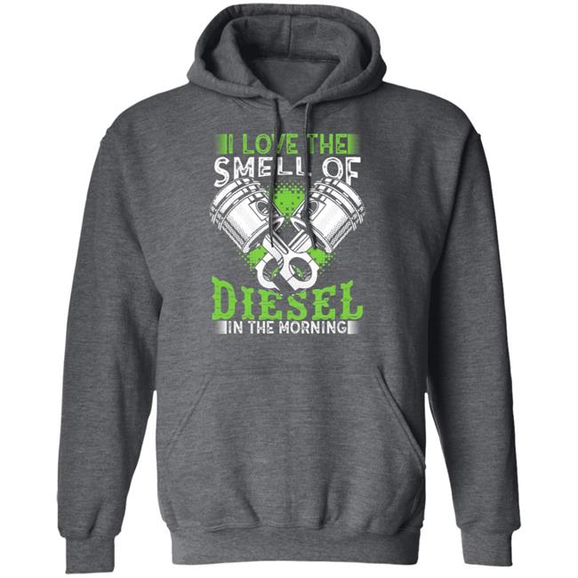 I love smell of diesel in morning truck driver t shirt I love smell of diesel in morning truck driver t shirt