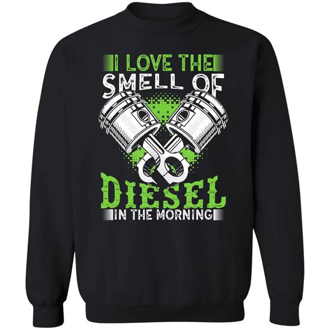 I love smell of diesel in morning truck driver t shirt I love smell of diesel in morning truck driver t shirt