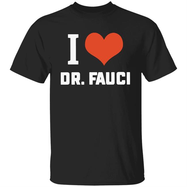I love Dr. Fauci health expert doctor T Shirt