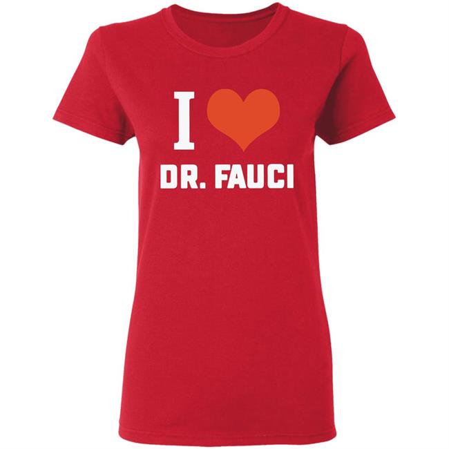 I love Dr. Fauci health expert doctor T Shirt I love Dr. Fauci health expert doctor T Shirt