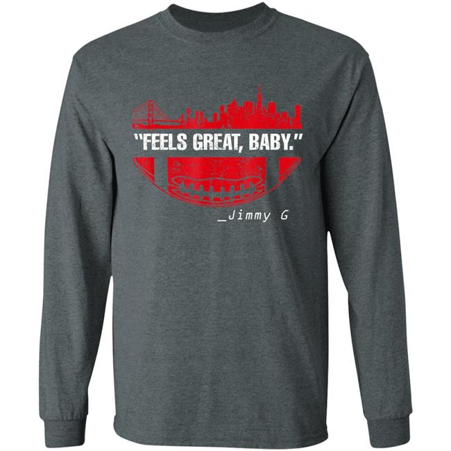 Feels great baby jimmy g football san francisco t shirt Feels great baby jimmy g football san francisco t shirt
