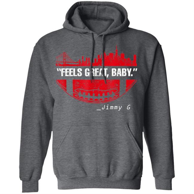 Feels great baby jimmy g football san francisco t shirt Feels great baby jimmy g football san francisco t shirt