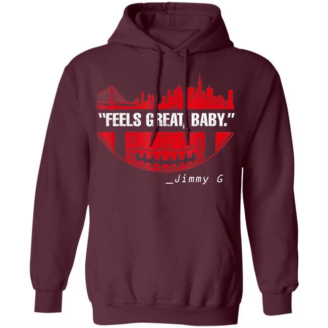 Feels great baby jimmy g football san francisco t shirt Feels great baby jimmy g football san francisco t shirt
