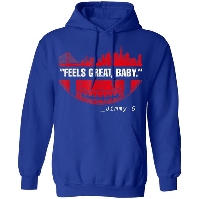 Feels great baby jimmy g football san francisco t shirt Feels great baby jimmy g football san francisco t shirt