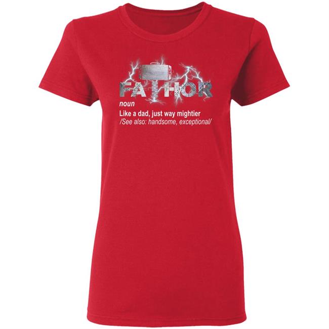 Fa-thor like dad just mightier ts men and women t shirt Fa-thor like dad just mightier ts men and women t shirt