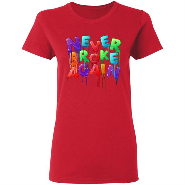 Never Broke Again Colorful Funny Black T-shirt Never Broke Again Colorful Funny Black T-shirt