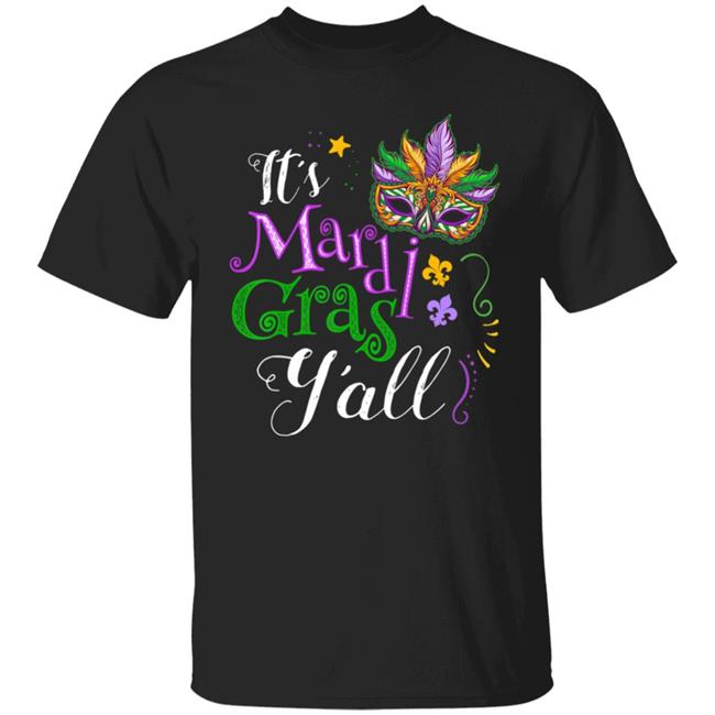 Its mardi gras yall funny parade lovers t shirt