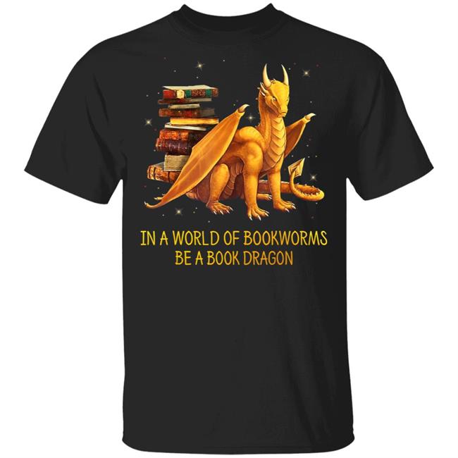 In a world of bookworms be a book dragon nerd nerdy t shirt